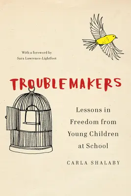 Troublemakers: Lekcie slobody od malých detí v škole - Troublemakers: Lessons in Freedom from Young Children at School
