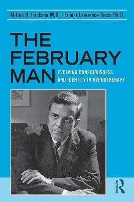 Februárový muž: Vývoj vedomia a identity v hypnoterapii - The February Man: Evolving Consciousness and Identity in Hypnotherapy