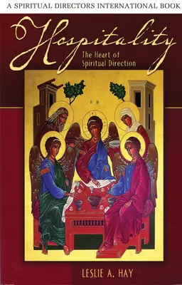 Pohostinnosť: Srdce duchovného vedenia - Hospitality: The Heart of Spiritual Direction