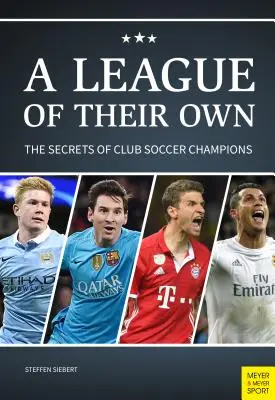 Vlastná liga: Tajomstvá klubových futbalových šampiónov - A League of Their Own: The Secrets of Club Soccer Champions