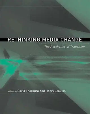Rethinking Media Change: Estetika prechodu - Rethinking Media Change: The Aesthetics of Transition