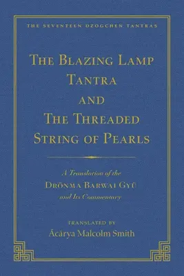 Tantra bez slabík (3. diel) a Tantra s horiacimi lampami (4. diel): A Translation of Yig Mepai Gyu (Vol. 3) a Translation of Drnma Bar - The Tantra Without Syllables (Vol 3) and the Blazing Lamp Tantra (Vol 4): A Translation of the Yig Mepai Gyu (Vol. 3) a Translation of the Drnma Bar
