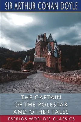 Kapitán Polestar a iné príbehy (Esprios Classics) - The Captain of the Polestar and Other Tales (Esprios Classics)