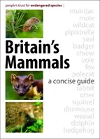 Cicavce Veľkej Británie - stručný sprievodca - Britain's Mammals - A Concise Guide