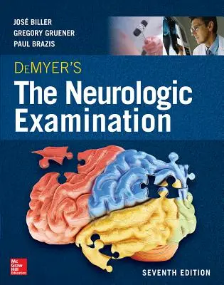 Demyerovo neurologické vyšetrenie: Programovaný text, siedme vydanie - Demyer's the Neurologic Examination: A Programmed Text, Seventh Edition
