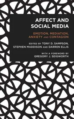Afekt a sociálne médiá: Emocie, mediácia, úzkosť a nákaza - Affect and Social Media: Emotion, Mediation, Anxiety and Contagion