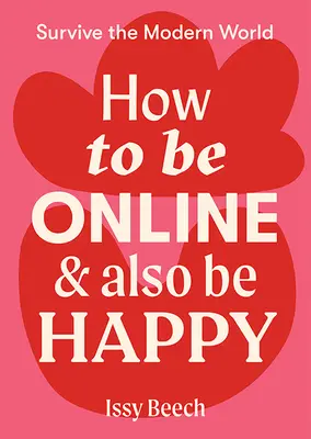Ako byť online a zároveň byť šťastný - How to Be Online and Also Be Happy