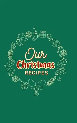 Naše vianočné recepty ( tvrdá väzba ) - Our Christmas Recipes ( Hardcover )