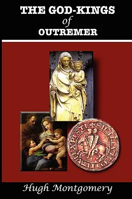 Bohokráli z Outremeru - The God-Kings of Outremer