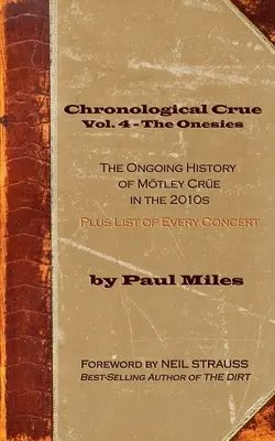 Chronologický zväzok Crue Vol. 4 - The Onesies: Prebiehajúca história Mtley Cre v roku 2010 - Chronological Crue Vol. 4 - The Onesies: The Ongoing History of Mtley Cre in the 2010s