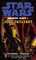 Star Wars: Coruscantské noci I - Súmrak Jediov - Star Wars: Coruscant Nights I - Jedi Twilight