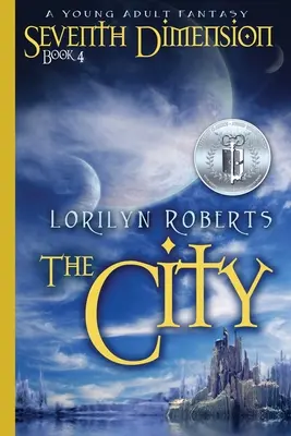Siedmy rozmer - Mesto: Fantasy pre mladých dospelých - Seventh Dimension - The City: A Young Adult Fantasy