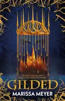Pozlátený - „Kráľovná rozprávkových príbehov. Booklist - Gilded - 'The queen of fairy-tale retellings.' Booklist