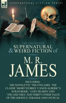 The Collected Supernatural & Weird Fiction of M. R. James: Päť pohárov, klasické poviedky „Kniha šrotu kanonika Alberica“, „l - The Collected Supernatural & Weird Fiction of M. R. James: The Novelette 'The Five Jars, ' the Classic Short Stories 'Canon Alberic's Scrap-Book, ' 'l