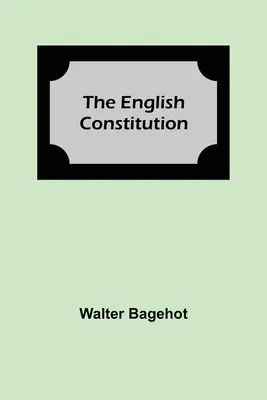 Anglická ústava - The English Constitution