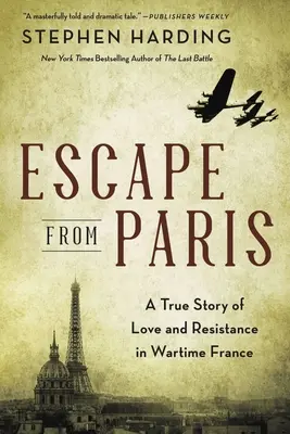 Útek z Paríža: Pravdivý príbeh lásky a odporu vo vojnovom Francúzsku - Escape from Paris: A True Story of Love and Resistance in Wartime France