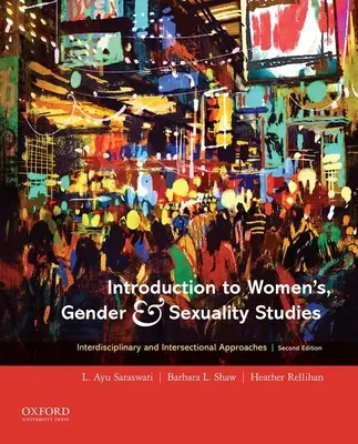Úvod do štúdií žien, rodovej rovnosti a sexuality: Interdisciplinárne a intersekcionálne prístupy - Introduction to Women's, Gender and Sexuality Studies: Interdisciplinary and Intersectional Approaches