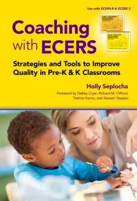 Koučovanie s ekonómami: Stratégie a nástroje na zlepšenie kvality v triedach predškolskej a školskej mládeže - Coaching with Ecers: Strategies and Tools to Improve Quality in Pre-K and K Classrooms