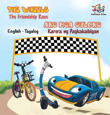 Kolesá -Závod priateľstva: anglicko-tagalská dvojjazyčná kniha pre deti - The Wheels -The Friendship Race: English Tagalog Bilingual Children's Books