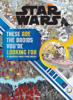 Star Wars Hľadaj a nájdi: Toto sú droidi, ktorých hľadáš - Star Wars Search and Find: These Are the Droids You're Looking for