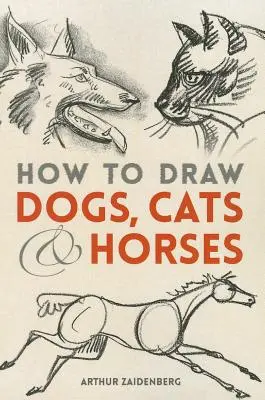 Ako kresliť psy, mačky a kone - How to Draw Dogs, Cats and Horses