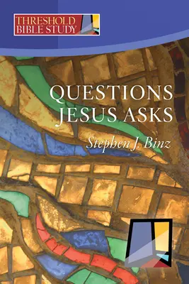Otázky, ktoré kladie Ježiš - Questions Jesus Asks