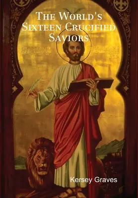 Šestnásť ukrižovaných spasiteľov sveta - The World's Sixteen Crucified Saviors