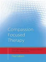Terapia zameraná na súcit - charakteristické črty - Compassion Focused Therapy - Distinctive Features