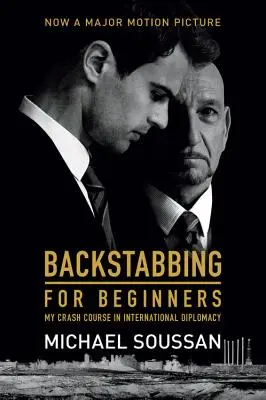 Podrazy pre začiatočníkov: Môj rýchlokurz medzinárodnej diplomacie - Backstabbing for Beginners: My Crash Course in International Diplomacy