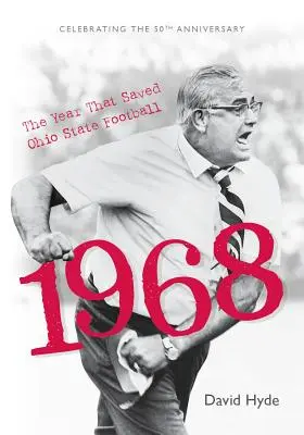 1968: Rok, ktorý zachránil štátny futbal v Ohiu (mäkká väzba) - 1968: The Year That Saved Ohio State Football (Softcover)