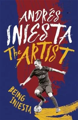 Byť Iniestou - The Artist: Being Iniesta
