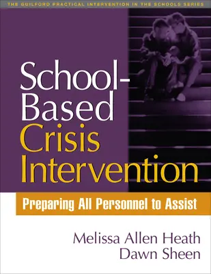 Krízová intervencia na školách: Príprava všetkých pracovníkov na pomoc - School-Based Crisis Intervention: Preparing All Personnel to Assist