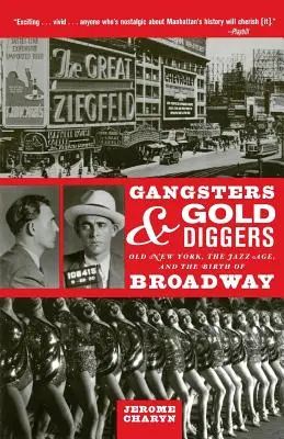 Gangstri a zlatokopi: Starý New York, jazzový vek a zrod Broadwaya - Gangsters and Gold Diggers: Old New York, the Jazz Age, and the Birth of Broadway