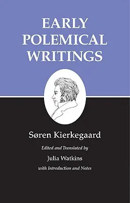 Kierkegaardove spisy, I, zväzok 1: Rané polemické spisy - Kierkegaard's Writings, I, Volume 1: Early Polemical Writings
