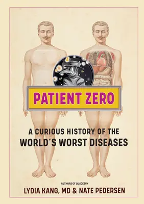 Pacient nula: Kuriózna história najhorších chorôb sveta - Patient Zero: A Curious History of the World's Worst Diseases