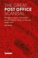 Veľký poštový škandál - Boj za odhalenie mnohomiliónovej IT katastrofy, ktorá dostala nevinných ľudí do väzenia - Great Post Office Scandal - The fight to expose a multimillion IT disaster which put innocent people in jail
