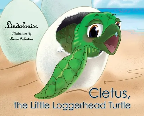 Cletus, malá korytnačka: Počiatočné dobrodružstvo - Cletus, the Little Loggerhead Turtle: The Beginning Adventure