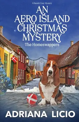 Vianočná záhada na ostrove Aero: Dánska tajuplná detektívka - An Aero Island Christmas Mystery: A Danish Cozy