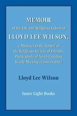 Spomienky na život a náboženskú prácu Lloyda Lee Wilsona - Memoir of the Life and Religious Labors of Lloyd Lee Wilson