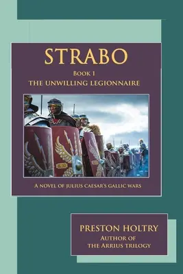 Strabón: Strabo: Nedobrovoľný legionár - Strabo: The Unwilling Legionnaire