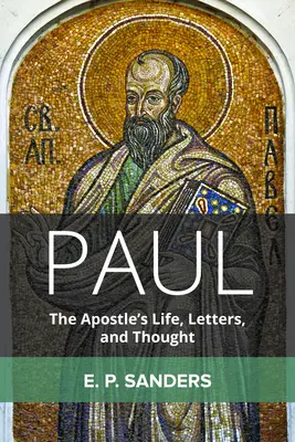 Pavol: život, listy a myslenie apoštola - Paul: The Apostle's Life, Letters, and Thought