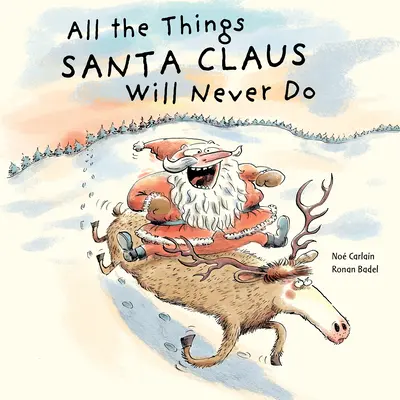 Všetky veci, ktoré Santa Claus nikdy neurobí - All the Things Santa Claus Will Never Do