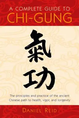 Úplný sprievodca čchi-kungom - A Complete Guide to Chi-Gung