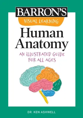 Vizuálne učenie: Anatómia človeka: Ilustrovaný sprievodca pre všetky vekové kategórie - Visual Learning: Human Anatomy: An Illustrated Guide for All Ages