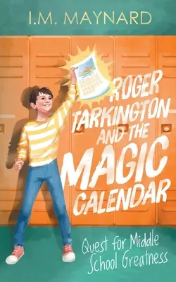 Roger Tarkington a čarovný kalendár: Tarkington: Hľadanie stredoškolskej veľkosti - Roger Tarkington and the Magic Calendar: Quest for Middle School Greatness