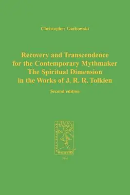 Obnova a transcendencia pre súčasného mýtnika: R. R. Tolkiena - Recovery and Transcendence for the Contemporary Mythmaker: The Spiritual Dimension in the Works of J. R. R. Tolkien
