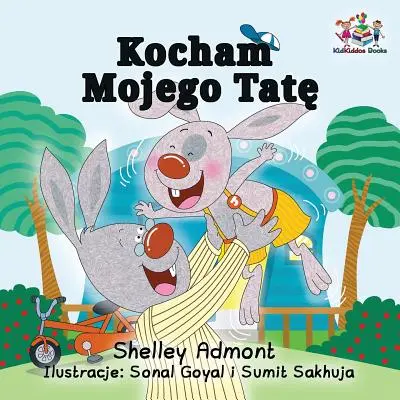 Milujem svojho otca: Poľská detská kniha - I Love My Dad: Polish Language children's Book