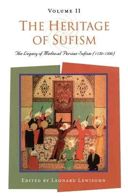 Dedičstvo súfizmu: Dedičstvo stredovekého perzského súfizmu (1150-1500) v.2 - The Heritage of Sufism: The Legacy of Medieval Persian Sufism (1150-1500) v.2