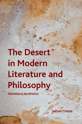 Púšť v modernej literatúre a filozofii: Estetika púšte - The Desert in Modern Literature and Philosophy: Wasteland Aesthetics