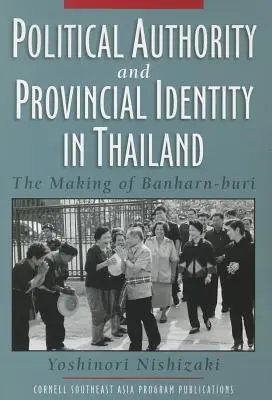 Politická autorita a provinčná identita v Thajsku - Political Authority and Provincial Identity in Thailand